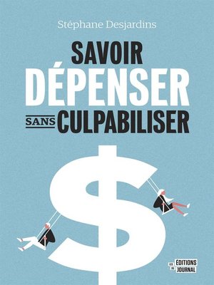cover image of Savoir dépenser sans culpabiliser